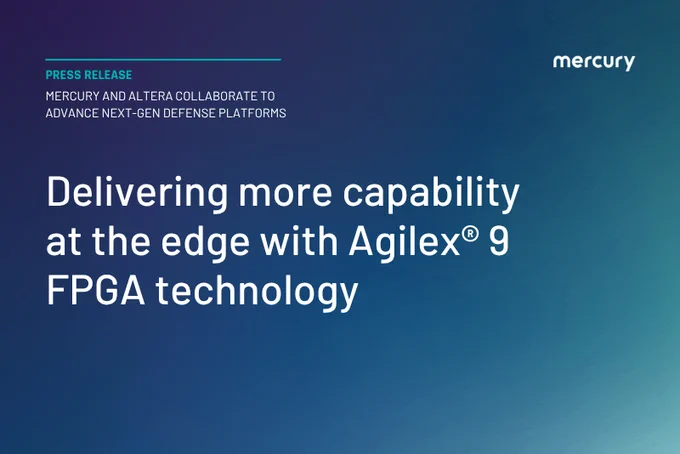 Announcement of Mercury and Altera's collaboration to enhance defense platforms using Agilex 9 FPGA technology.