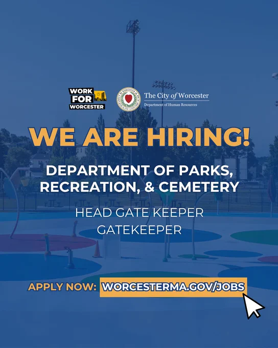 Graphic with text saying:

We are hiring!
Department of Parks, Recreation, & Cemetery

Head Gate Keeper
Gatekeeper

Apply now: worcesterma.gov/jobs