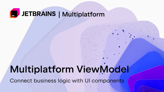 The image shows an advertisement for JetBrains Multiplatform. It features stylized layered shapes in various shades of purple and blue, with black speckles. Text reads: "Multiplatform ViewModel -Connect business logic with UI components."
