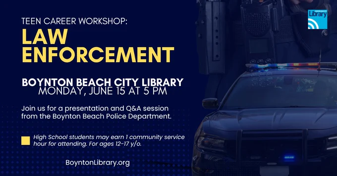 Teen career workshop on law enforcement at Boynton Beach City Library, June 15 at 5 PM, with a police car and gear in the background.
