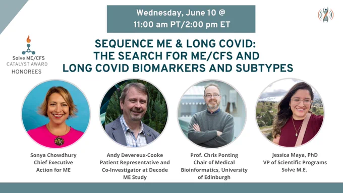 Headshots of  Prof. Chris Ponting, Sonya Chowdhury, Andy Devereux-Cooke, and Dr. Jessica Maya are featured in an ad for a webinar on ME/CFS and Long COVID biomarkers and subtypes scheduled for June 10.