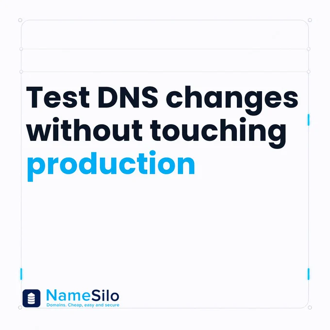 NameSilo: test DNS changes without touching production