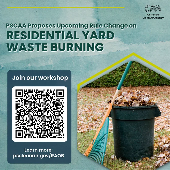 image of a trash bin filled with fallen leaves with text saying PSCAA proposes upcoming rule change on residential yard waste burning. Join our workshop. Learn more at pscleanair.gov/RAOB.