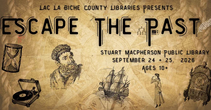 Vintage-themed poster for 'Escape the Past' event hosted by Lac La Biche Country Libraries at Stuart MacPherson Public Library on Sept 24-25, 2026, for ages 10 and up.