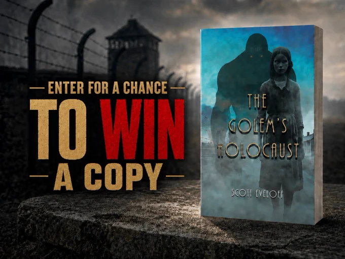 The text reads, "Enter for a chance to win a copy of 'The Golem's Holocaust' by Scott Eveloff." The background shows a misty, imposing structure with barbed wire fencing from World War 2 with a book.