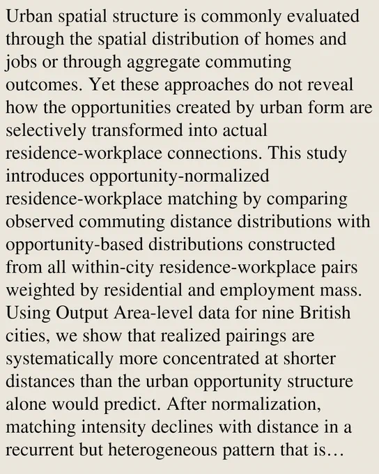 Urban spatial structure is commonly evaluated through the spatial distribution of homes and jobs or through aggregate commuting outcomes. Yet these approaches do not reveal how the opportunities created by urban form are selectively transformed into actual residence-workplace connections. This study introduces opportunity-normalized residence-workplace matching by comparing observed commuting distance distributions with opportunity-based distributions constructed from all within-city residence-workplace pairs weighted by residential and employment mass. Using Output Area-level data for nine British cities, we show that realized pairings are systematically more concentrated at shorter distances than the urban opportunity structure alone would predict. After normalization, matching intensity declines with distance in a recurrent but heterogeneous pattern that is approximately linear in log-log space in many cities and can be summarized by a city-specific distance-decay coefficient. Londo