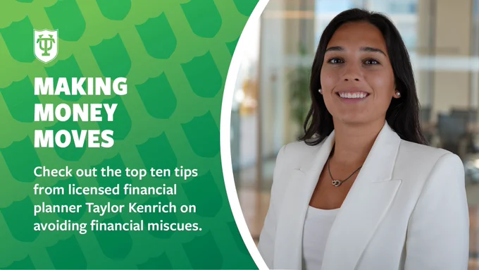 A portrait of Taylor Kenrich with a graphic descriptor that reads, " Making Money Moves. Check out the top ten tips from licensed financial planner Taylor Kenrich on avoiding financial miscues."