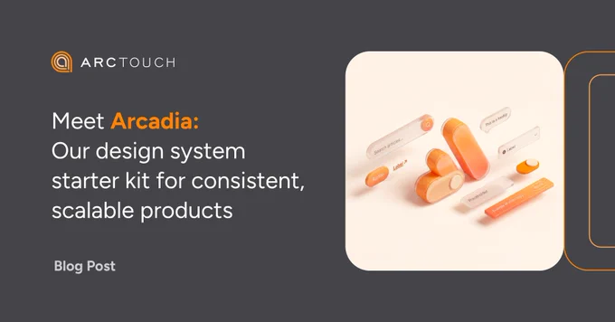 ArcTouch branded template with a dark gray background and orange design elements. On the right, a 3D illustration features a collection of orange and transparent UI elements, including search bars, buttons, labels, tooltips, and placeholders. On the left side, the ArcTouch logo is visible at the top. Below, the text reads "Meet Arcadia: Our design system starter kit for consistent, scalable products." At the bottom left, the text reads "Blog post."