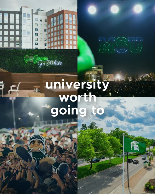 Collage: Modern buildings, 'Go Green Go White' neon sign on a hedge wall. Night scene with 'MSU' in lights above a crowd. Sparty mascot crowdsurfing. MSU flag over a street with green trees & cars. Overlay text: university worth going to.