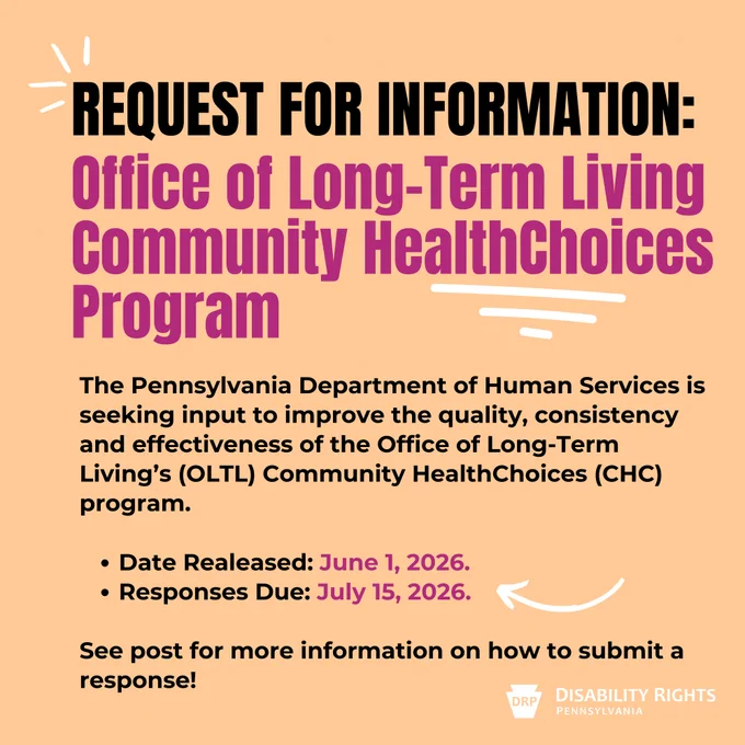 Image has a light orange background with black and dark pink text with white accents and a white DRP logo in the bottom right. 

Text: Request for Information: Office of Long-Term Living Community HealthChoices Program. The Pennsylvania Department of Human Services is seeking input to improve the quality, consistency, and effectiveness of the Office of Long-term Living's (OLTL) Community HealthChoices (CHC) program. Date Released: June 1, 2026. Responses Due: July 15, 2026. See post for more information on how to submit a response!