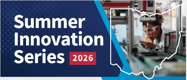 Summer Innovation Series 2026.
Image, flushed right: a woman working on robotics equipment. The outline of the state of Ohio in white is imposed over the graphic and image.