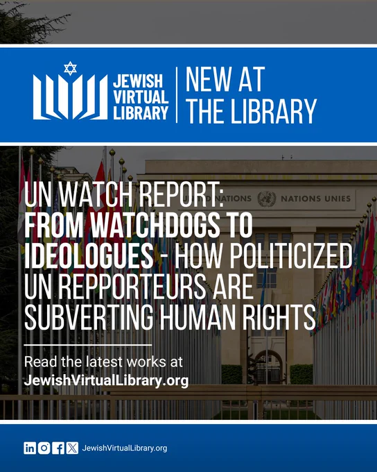 A photo of the UN. Text reads "UN Watch Report: From Watchfogs to Ideologues - How Politicized UN Repporeurs are Subverting Human Rights. Read the latest works at JewishVirtualLibrary.org"