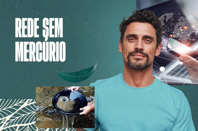 Banner com fundo esverdeado e o texto "REDE SEM MERCÚRIO". Um homem sorri em destaque. Há imagens menores inseridas: uma mão segurando um celular conectado ao ambiente digital e outra pessoa usando uma bateia de garimpo em um rio. Arte: Comunicação/MPF.
