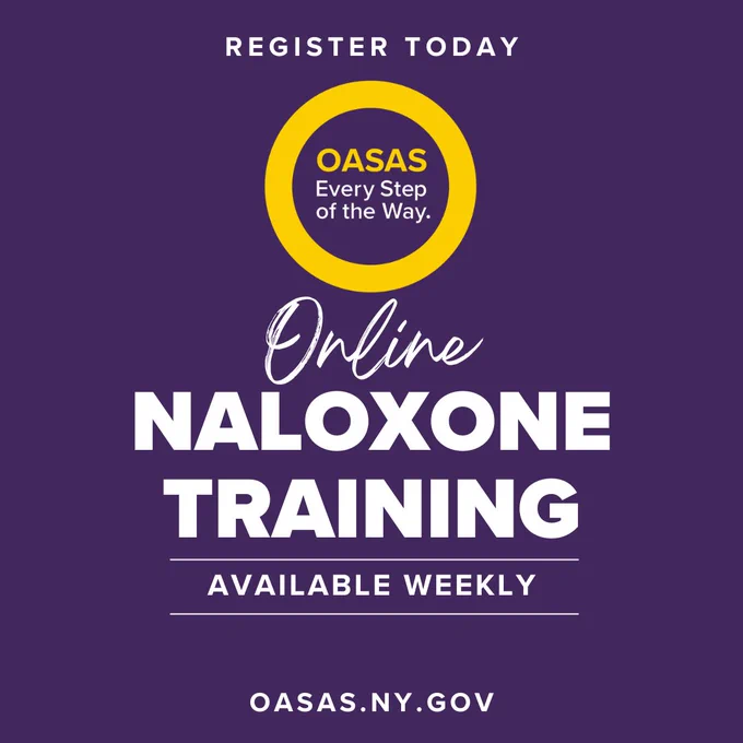 Register on OASAS.ny.gov for weekly online naloxone trainings available from OASAS.