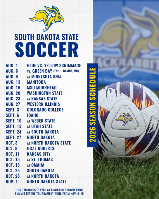 Graphic promoting the 2026 South Dakota State women’s soccer schedule. The design features the Jackrabbits logo above the words “South Dakota State Soccer” in large blue text. A complete season schedule is listed by date and opponent from Aug. 1 through Nov. 1, including matches against Green Bay, Minnesota, Kansas State, North Dakota, and North Dakota State. A vertical blue banner reads “2026 Season Schedule.” The right side of the graphic shows a close-up photo of a soccer ball on grass with a blurred Jackrabbits logo in the background. Text at the bottom states that home matches are played at Fishback Soccer Park and the Summit League Tournament runs Nov. 6–15.