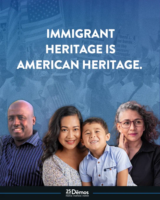 A group of three adults and one child smile in front of a blue-toned background with a faint image of people holding an American flag. The text reads, "Immigrant heritage is American heritage." The bottom displays the logo "25 Demos People. Purpose. Power.