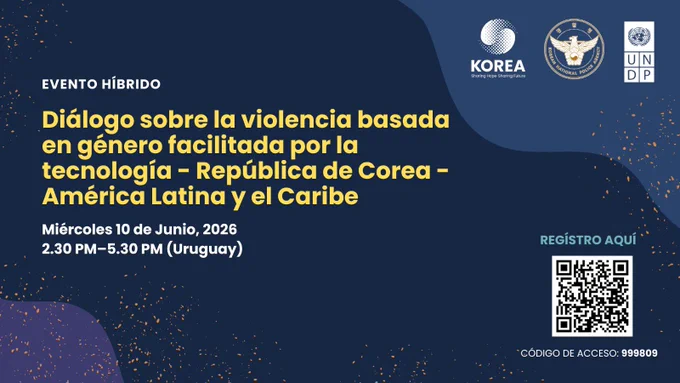 Promotional graphic for a hybrid event titled “Republic of Korea–Latin America and the Caribbean Dialogue on Addressing Technology-Facilitated Gender-Based Violence.” The banner features the logos of the Republic of Korea, the Korean National Police Agency and UNDP. It announces the event on Wednesday, 10 June 2026, from 2:30 p.m. to 5:30 p.m. (Uruguay time), and includes a QR code for registration and a Zoom access code.