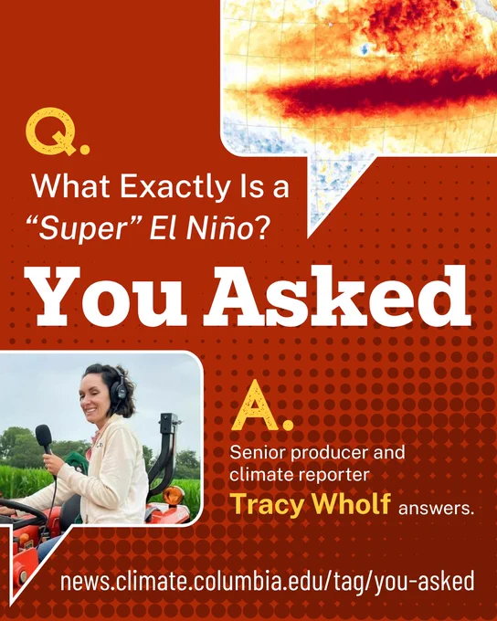 Satellite image and reporter in the field with Q: You Asked: What Exactly Is a ‘Super’ El Niño? and A: Senior producer and climate reporter Tracy Wholf answers. news.climate.columbia.edu/tag/you-asked/