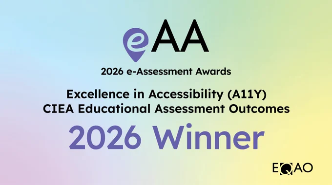 The image shows an announcement with a gradient background. It reads: "eAA 2026 e-Assessment Awards. Excellence in Accessibility (A11Y) CIEA Educational Assessment Outcomes. 2026 Winner." EQAO logo is at the bottom right.