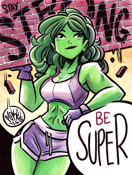 Watercolor drawing of She-Hulk, lifting a brick wall that says "STAY STRONG" with one arm and leaning on another part of the page that says "BE SUPER" with the other.