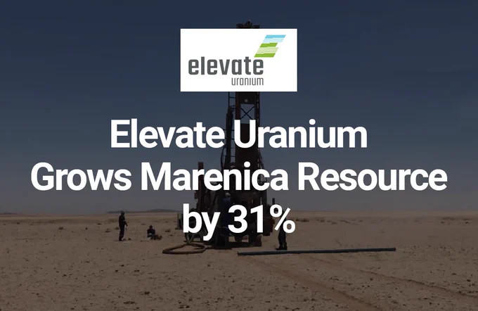 Elevate Uranium Grows Marenica Resource by 31%