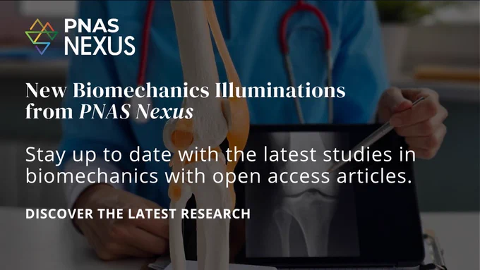 Blue and green background with PNAS Nexus logo and imagery of leg bones model, with text reading 'New Biomechanics Illuminations from PNAS Nexus - Stay up to date with the latest studies in biomechanics with open access articles. - Discover the latest research'\n