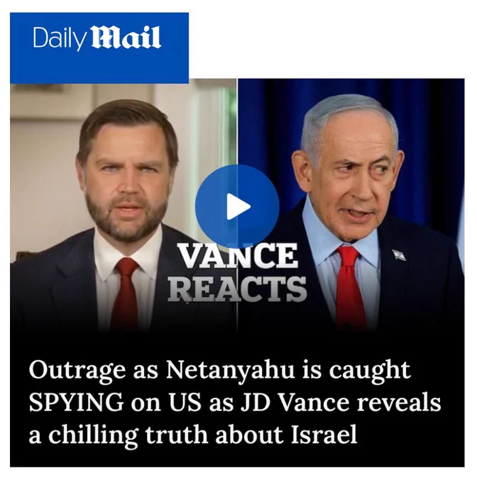 https://www.dailymail.com/news/article-15885651/Outrage-Netanyahu-caught-SPYING-Trumps-Iran-negotiators-JD-Vances-reveals-chilling-truth-Israel.html