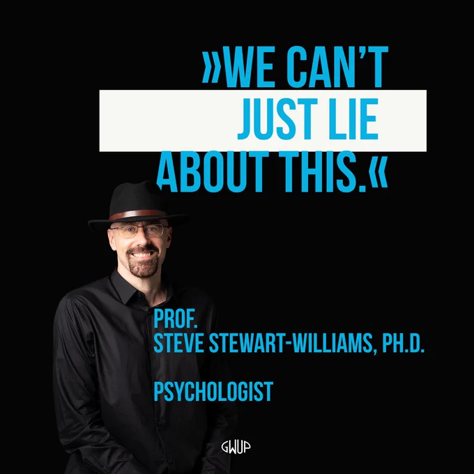 "We can't just lie about this." – Prof. Steve Stewart-Williams, Ph.D., Psychologist