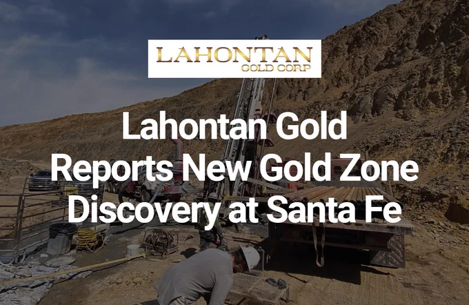 Lahontan Gold Reports New Gold Zone Discovery at Santa Fe 