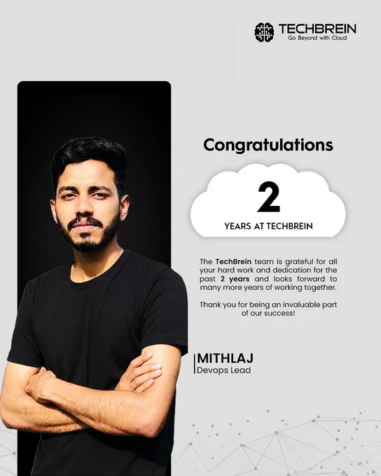 Strong teams are built by individuals who grow through consistency, curiosity, and commitment.

We’re proud to celebrate **Mithlaj** on completing **2 years with TechBrein** as our **DevOps Lead**.

Over the past two years, Mithlaj has played a key role in strengthening our DevOps practices, streamlining deployments, improving system reliability, and ensuring seamless cloud operations. His leadership, problem-solving approach, and dedication to continuous improvement have made a significant impact on our engineering success.

**Marking 2 Years of Excellence with TechBrein 🎉**

Thank you, Mithlaj, for your commitment and contribution throughout this journey. We look forward to achieving many more milestones together.

#WorkAnniversary #DevOps #DevOpsLead #CloudEngineering #TechBreinTalent #TeamGrowth #Leadership
