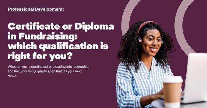 Polite individual sitting at a desk with a laptop and a cup, wearing headphones and smiling. The background is purple with text promoting "Certificate or Diploma in Fundraising: which qualification is right for you?"