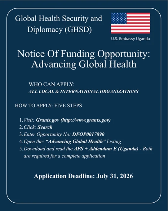 The 🇺🇸 Department of State is offering up to $60M across 15 awards to advance U.S.–Ugandan public health priorities. Deadline: July 31, 2026
To Apply: Visit grants.gov and search DFOP0017890
NGOs, universities, faith-based orgs, private sector & more are welcome!
Questions? Email GHSD-APS@state.gov by June 17, 2026