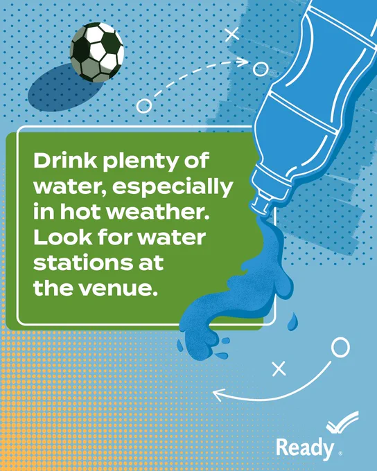Illustration of a water bottle pouring water with a soccer ball and text advising to drink plenty of water, especially in hot weather, and find water stations at the venue.