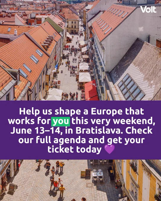 An aerial view of a vibrant, pedestrian-friendly European street with red-roofed buildings. A large purple text box in the center reads: "Help us shape a Europe that works for you this very weekend, June 13–14, in Bratislava. Check our full agenda and get your ticket today" followed by a purple heart emoji. The Volt logo is in the top right corner.