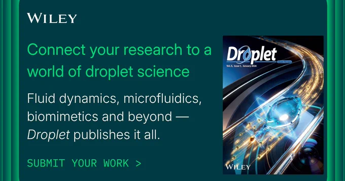 Advertisement for Droplet journal highlighting fluid dynamics, microfluidics, and biomimetics research publication by Wiley.