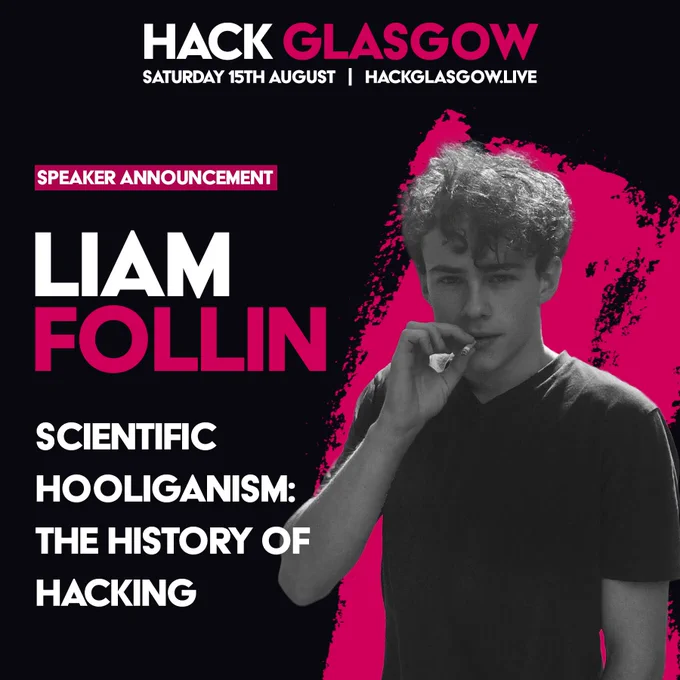 Speaker card with photo of Liam Follin and the talk title 'Scientific hooliganism: the history of hacking'