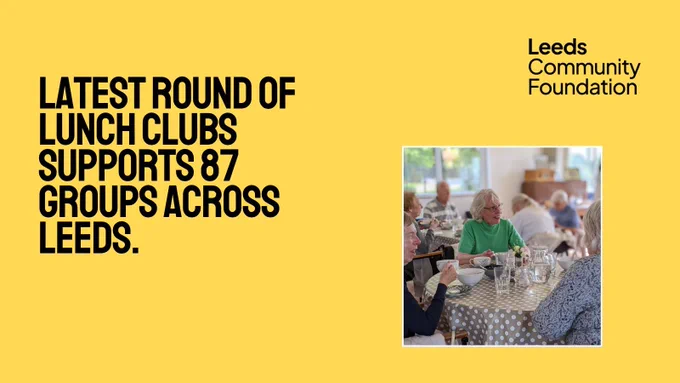 Latest round of Lunch Clubs supports 87 groups across Leeds.