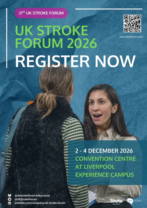 An A4 style portrait poster with a teal background. There are two female presenting people facing each other, one person you can see just their back. The woman facing the front is talking to the other person. The text reads "21st UK Stroke Forum. UK Stroke Forum 2026. Register Now. 2 -4 December, Convention Centre at Liverpool Experience Campus". There is a QR code and the UKSF logo.