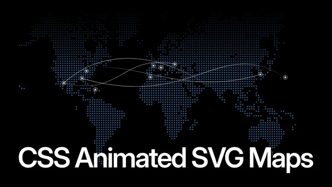 Title “CSS Animated SVG Maps” below a dotted world map with pins connected by curved lines arcing across continents on a black background.