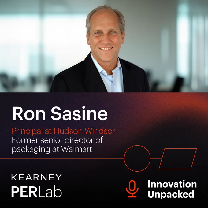 Ron Sasine smiling, and described as Principal at Hudson Windsor and former senior director of packaging at Walmart. Below, "Kearney PERLab" and "Innovation Unpacked" are mentioned.

