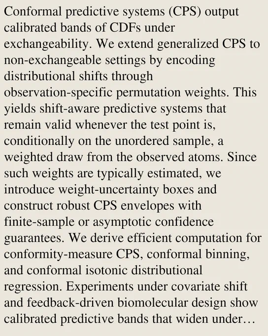 Conformal predictive systems (CPS) output calibrated bands of CDFs under exchangeability. We extend generalized CPS to non-exchangeable settings by encoding distributional shifts through observation-specific permutation weights. This yields shift-aware predictive systems that remain valid whenever the test point is, conditionally on the unordered sample, a weighted draw from the observed atoms. Since such weights are typically estimated, we introduce weight-uncertainty boxes and construct robust CPS envelopes with finite-sample or asymptotic confidence guarantees. We derive efficient computation for conformity-measure CPS, conformal binning, and conformal isotonic distributional regression. Experiments under covariate shift and feedback-driven biomolecular design show calibrated predictive bands that widen under stronger shifts and tighten as sample size increases.