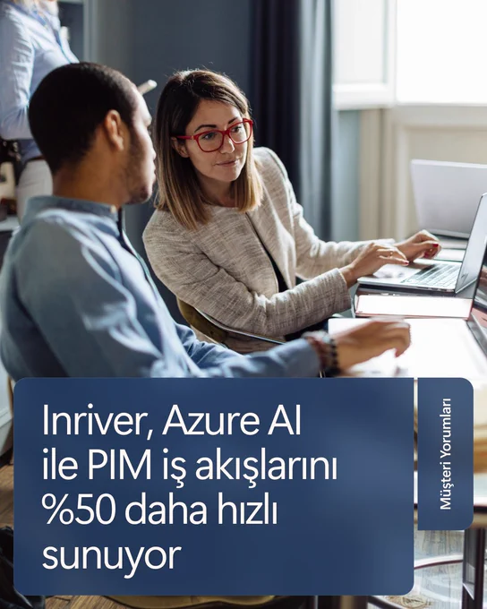 A man and a woman collaborate at a table with laptops, focusing on a screen. Text reads: 'Inriver, Azure AI ile PIM iş akışlarını P daha hızlı sunuyor'. The woman has her face obscured.