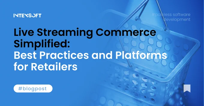 Live Streaming Commerce Simplified: Best Practices and Platforms for Retailers