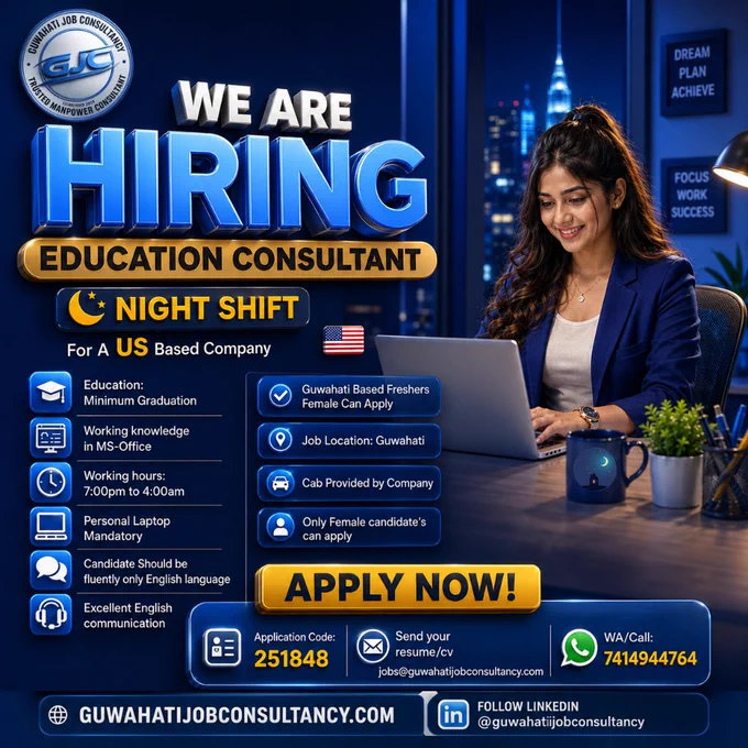 🌙💼 HIRING EDUCATION CONSULTANT – NIGHT SHIFT 🇺🇸

🚀 Join a leading US-Based Company and build your career with a professional work environment in Guwahati!

✅ Position: Education Consultant
🎓 Qualification: Minimum Graduation
💻 Skills: Working Knowledge of MS-Office
🗣️ Language: Fluent English Communication Required
🕖 Shift Timing: 7:00 PM – 4:00 AM
💼 Personal Laptop: Mandatory
🚖 Cab Facility: Provided by Company
📍 Location: Guwahati
👩 Eligibility: Freshers Female Candidates Can Apply

📩 Apply Now
🆔 Application Code: 251848
📧 Email: jobs@guwahatijobconsultancy.com

🌐 GUWAHATIJOBCONSULTANCY.COM

#GuwahatiJobs #EducationConsultantJobs #NightShiftJobs #FemaleJobsInGuwahati #USCompanyJobs