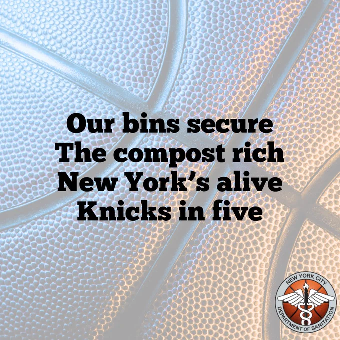 Black text over a close up of a basketball that reads
"Our bins secure
The compost rich
New York's alive
Knicks in five"