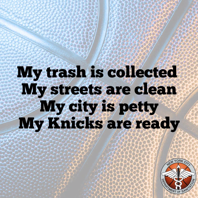 Text over a close-up of a basketball that reads   
"My trash is collected 
My streets are clean 
My city is petty 
My Knicks are ready."