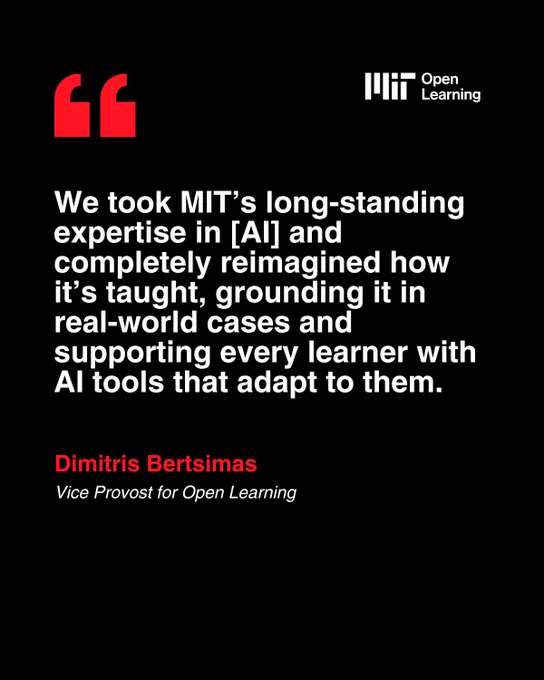 Quote on a black background with MIT Open Learning logo in white. The text reads: "We took MIT’s long-standing expertise in [AI] and completely reimagined how it’s taught, grounding it in real‑world cases and supporting every learner with AI tools that adapt to them." — Dimitris Bertsimas, Vice Provost for Open Learning.