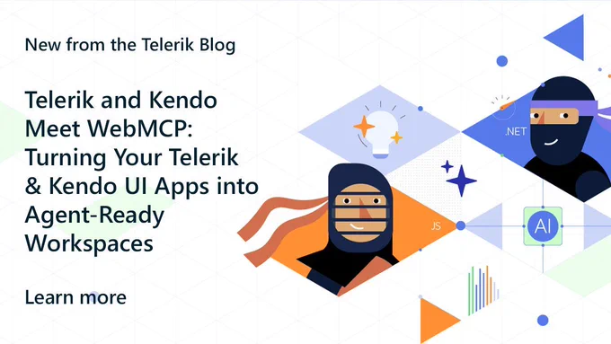 spot art
text reads: New from the telerik blog
Telerik and Kendo Meet WebMCP: Turning Your Telerik & Kendo UI Apps into Agent-Ready Workspaces
Learn more