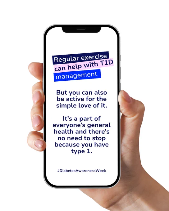 Hand holding a smartphone displaying text that says regular exercise can help manage type 1 diabetes and can be enjoyed for its own sake, alongside a Diabetes Awareness Week hashtag.