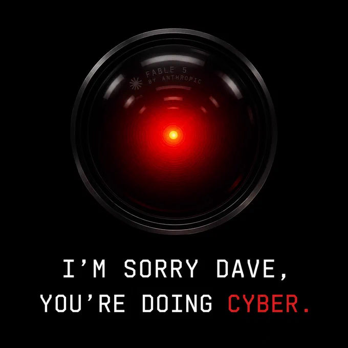 Image of HAL 9000's eye with "Fable 5 by Anthropic" laser etched into the lens. Below it says, "I'm sorry Dave, you're doing CYBER."